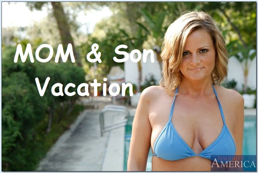 Mom Son Vacation Porn